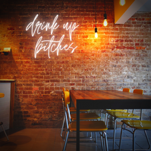 Load image into Gallery viewer, "Drink Up Bitches" Neon Sign