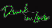 Load image into Gallery viewer, "Drunk in Love" Neon Sign